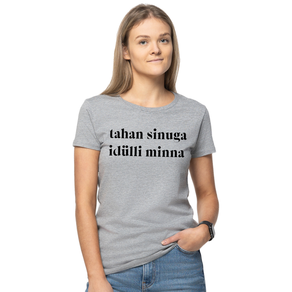 T-särk "tahan sinuga idülli minna"