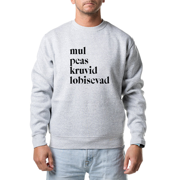 Unisex pusad "mul peas kruvid lobisevad"